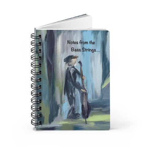 Spiral Bound Notebook: Notes from the Bass Strings - Double Bass Player