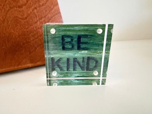Be Kind - 2x2 Acrylic Block Art Print | Mini Art Monday