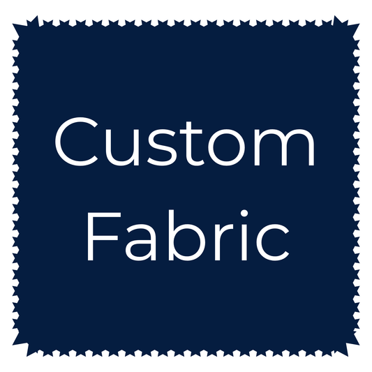 CUSTOM - Fabric