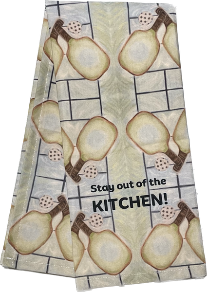 Tea Towel:  Pickle ball - Stay out of the Kitchen!